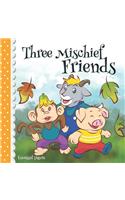 Three Mischief Friends: (3 Bedtime Stories Children's Book)