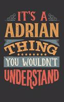 Its A Adrian Thing You Wouldnt Understand