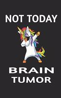 Not Today Brain Tumor: Gratitude Journal 366 pages 6" x 9" Notebook