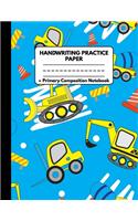 Handwriting Practice Paper Notebook Primary Composition Notebook: Construction Machines Gifts: Writing Sheets Journal Workbook with Dotted Lines for Kids: Preschool, Kindergarten, Pre K, K-3 Students