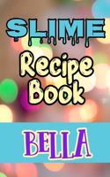 Slime Recipe Book Bella: Blank Slime Cookbook, Slime Organizing Recipe