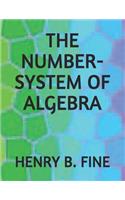 The Number-System of Algebra