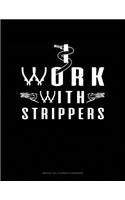 I Work With Strippers: Monthly Bill Planner & Organizer