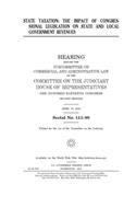 State taxation: the impact of Congressional legislation on state and local government revenues