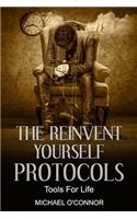 The Reinvent Yourself Protocols: Tools For Life(2 Dancing on the Razors Edge)