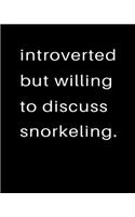 Introverted But Willing To Discuss Snorkeling: 2020 Calendar Day to Day Planner Dated Journal Notebook Diary 8" x 10" 110 Pages Clean Detailed Book