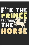 F ** k the prince - I'll take the horse