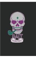 Bait Hunting Skull: Seasonal Journal - Lined notebook for your season - Perfect idea gift to write experience and memories for Hunter, Explorer and Wild life persons