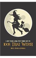 I Just took a DNA Test and Turns Out I'm 100% That Witch Spell Book and Journal: Blank/Empty Spell book for Witches, Wiccans, or lovers of magic(1 Wiccan Crew Books)