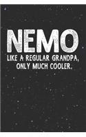Nemo Like A Regular Grandpa, Only Much Cooler.: Family life Grandpa Dad Men love marriage friendship parenting wedding divorce Memory dating Journal Blank Lined Note Book Gift