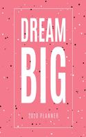 Dream Big 2020 Planner