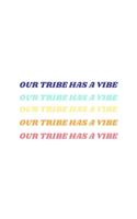 Our Tribe Has a Vibe