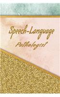 Speech-Language Pathologist: Speech-Language Pathologist Notebook, Journal Or Diary Speech Therapist Appreciation Gifts - Perfect Thanksgiving Thank You Gift Ideas For SLP & Spe