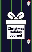 Christmas Holiday Journal: Christmas Memories Notebook with Prompts