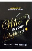 Who Is Your Shepherd?