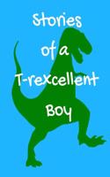 Stories of a T-rexcellent Boy