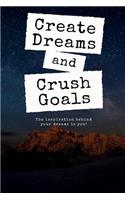 Create Dreams and Crush Goals