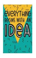 Everything Begins With An Idea