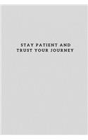 Stay Patient and Trust Your Journey