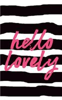 Hello Lovely - Notebook Composition (Pink Book Journal 6x9): Medium College-Ruled Notebook, 140 pages, Lined 6x9 (15.24 x 22.86 cm)