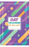 Day organizer - to do list: 6" x 9"(15.24 x 22.86 cm) size 200 pages for daily task organization, daily notes, task prioritization with colorful design