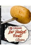 My Favorite Low Budget Recipes: Great Quality Budget Food Recipes I Have Collected