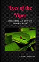 Eyes of the Viper: Reclaiming Life from the Horrors of Ptsd