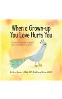 When a Grown-up You Love Hurts You