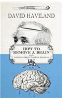How to Remove a Brain