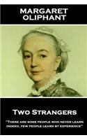 Margaret Oliphant - Two Strangers