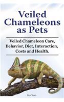 Veiled Chameleons as Pets. Veiled Chameleon Care, Behavior, Diet, Interaction, Costs and Health.