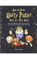 How to Draw Harry Potter Step-By-Step Book: Easy Drawing Lessons for Kids to Learn to Draw Harry Potter