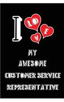 I Love My Awesome Customer Service Representative