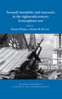 Turmoil: Instability and Insecurity in the Eighteenth-Century Francophone Text