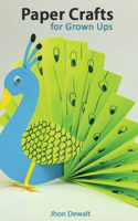 ﻿Paper Crafts for Grown Ups - Step by Step Illustrated Explanations