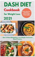 DASH DIET Cookbook For Weight Loss 2021