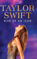 Taylor Swift: Rise of an Icon