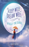 Sleep Well, Dream Well: My Night-Time Journal