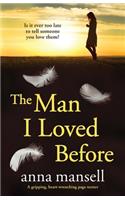 The Man I Loved Before: A completely gripping and heart-wrenching page-turner