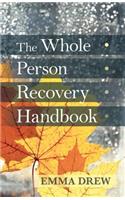 The Whole Person Recovery Handbook