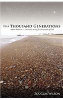 To a Thousand Generations: Infant Baptism: Covenant Mercy for the People of God