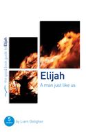 Elijah: A Man Just Like Us