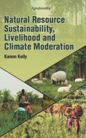Agroforestry : Natural Resource Sustainability, Livelihood and Climate Moderation