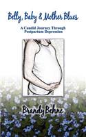 Belly, Baby & Mother Blues: A Candid Journey Through Postpartum Depression