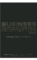 Business Interruption: Coverage, Claims, and Recovery, 2nd Edition