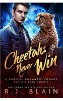 Cheetahs Never Win: A Magical Romantic Comedy (with a body count)