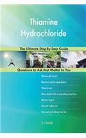 Thiamine Hydrochloride; The Ultimate Step-By-Step Guide
