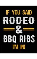 If You Said Rodeo & BBQ Ribs I'm In: Blank Sketch, Draw and Doodle Book