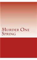 Murder One Spring