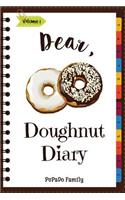 Dear, Doughnut Diary